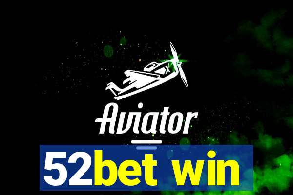 52bet win
