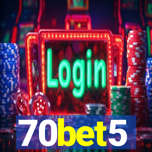 70bet5