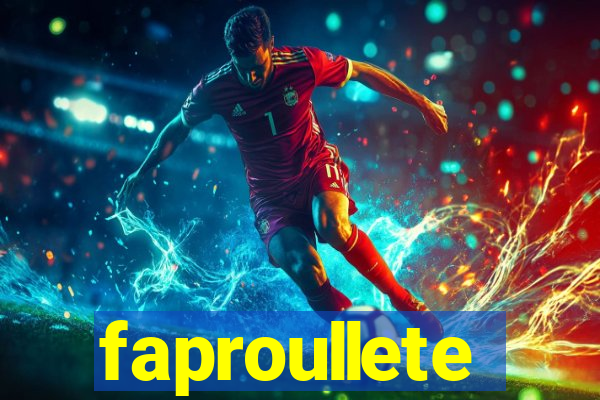 faproullete