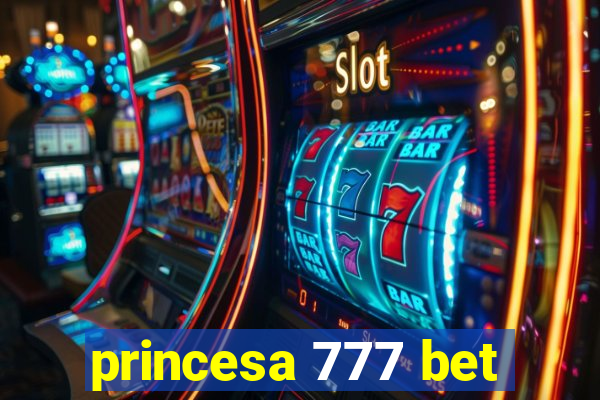 princesa 777 bet