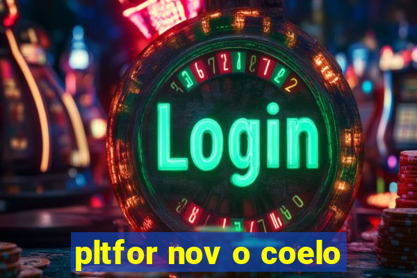 pltfor nov o coelo