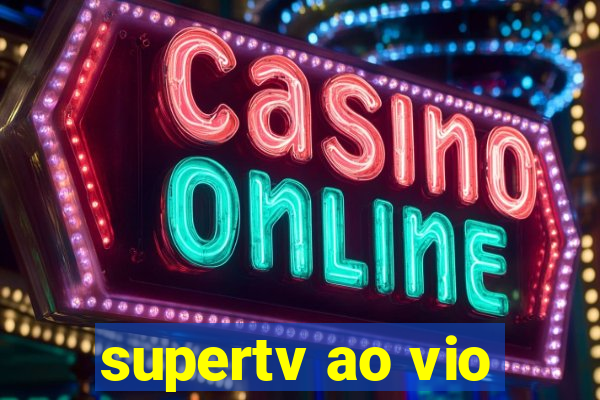 supertv ao vio