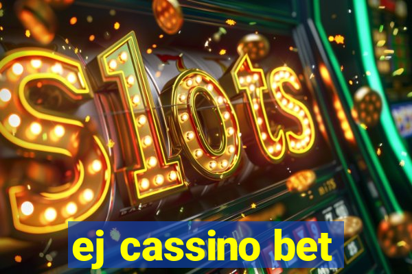 ej cassino bet