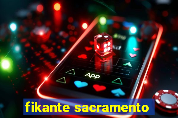 fikante sacramento