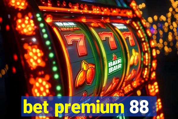 bet premium 88