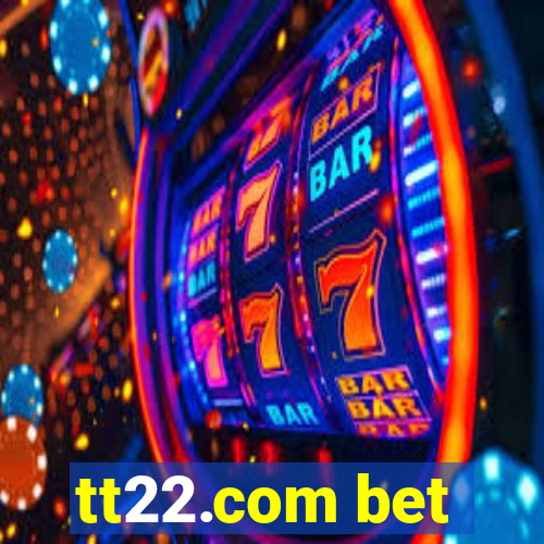 tt22.com bet