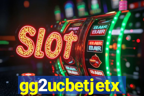 gg2ucbetjetx
