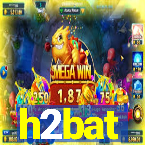 h2bat