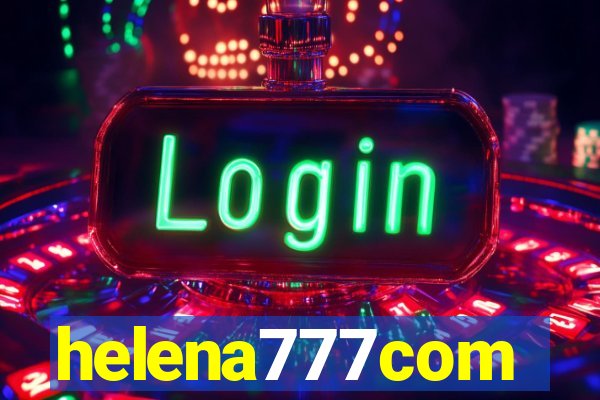 helena777com