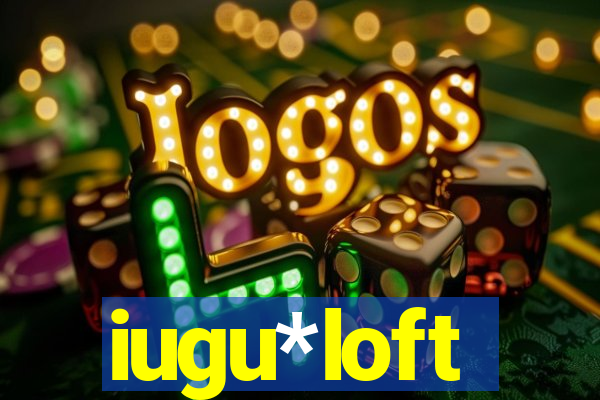 iugu*loft