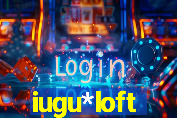 iugu*loft