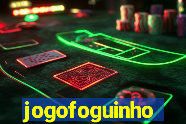 jogofoguinho