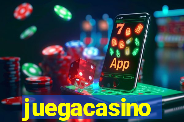 juegacasino
