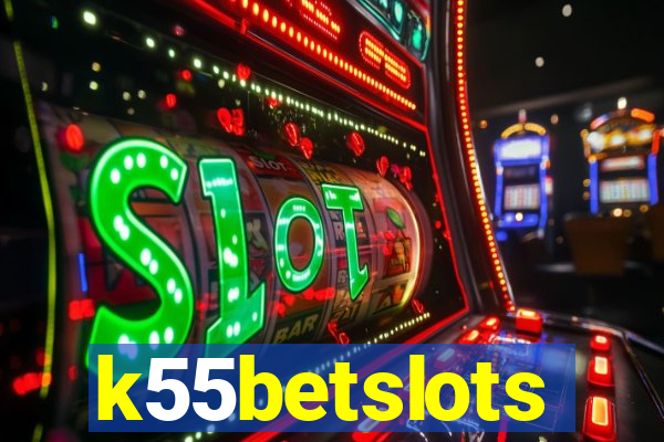 k55betslots