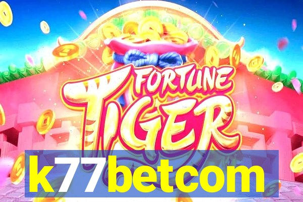 k77betcom