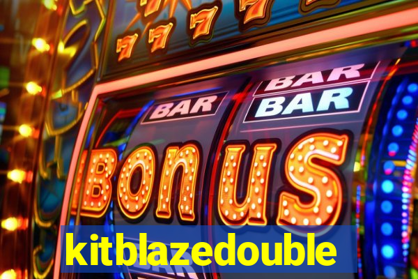 kitblazedouble