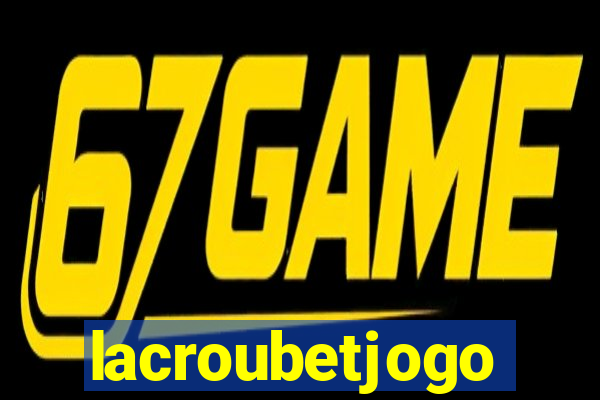 lacroubetjogo