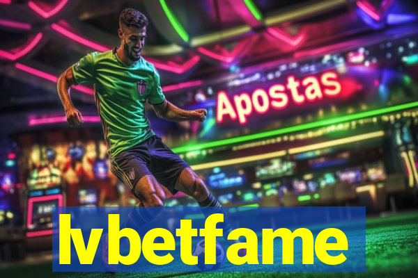 lvbetfame
