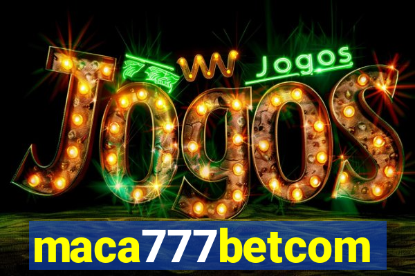 maca777betcom