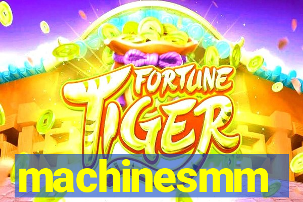 machinesmm