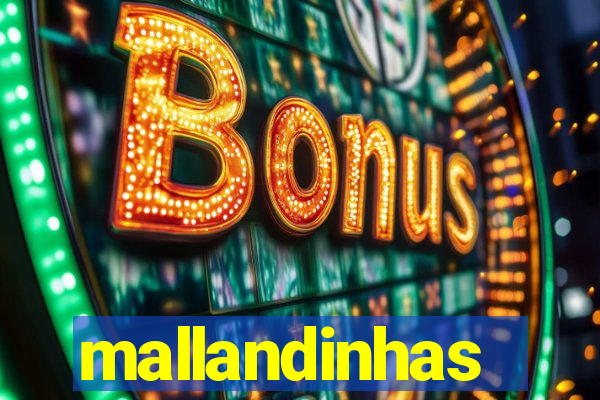 mallandinhas