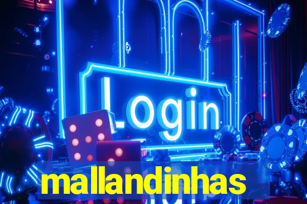 mallandinhas