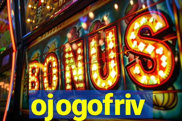 ojogofriv