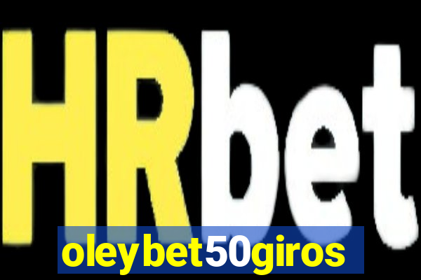 oleybet50giros