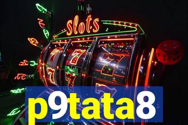p9tata8