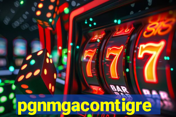 pgnmgacomtigre