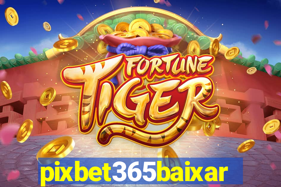 pixbet365baixar