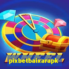 pixbetbaixarapk
