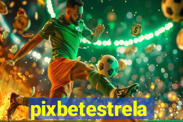 pixbetestrela