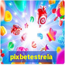 pixbetestrela