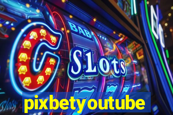 pixbetyoutube