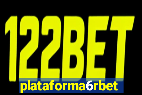 plataforma6rbet