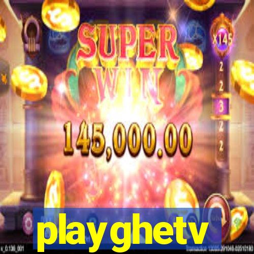 playghetv