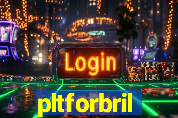 pltforbril