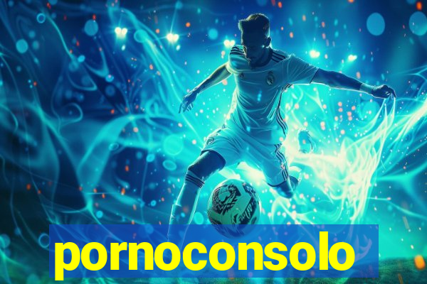 pornoconsolo