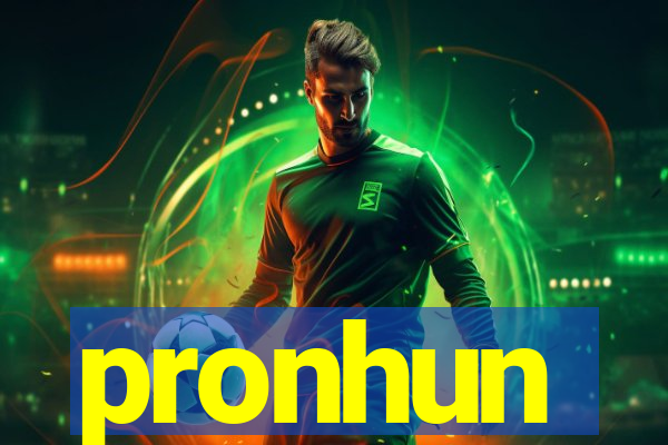 pronhun