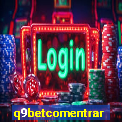 q9betcomentrar