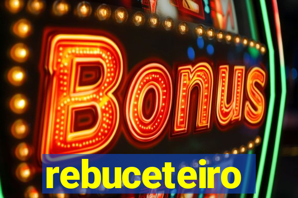 rebuceteiro