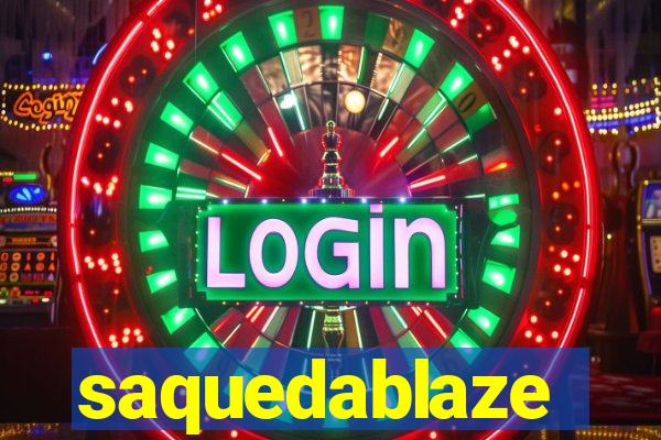 saquedablaze