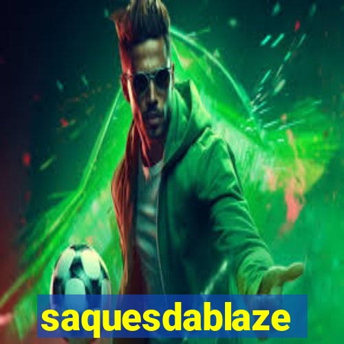 saquesdablaze