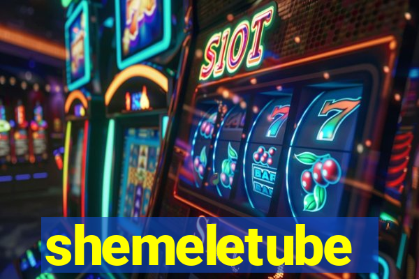 shemeletube