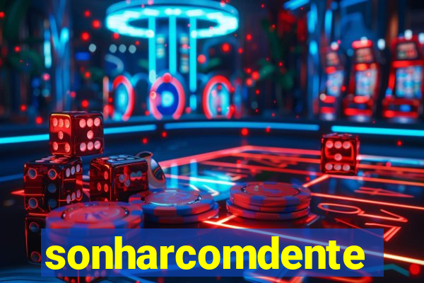 sonharcomdente