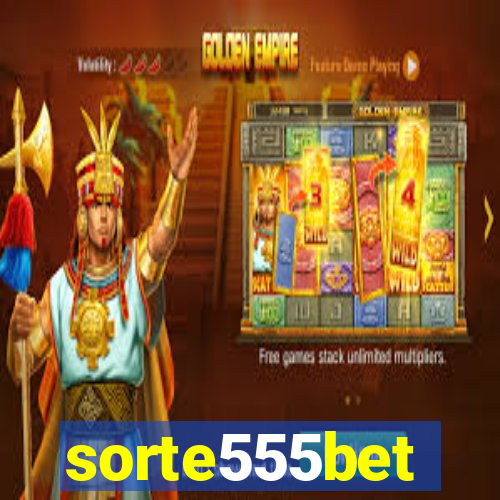 sorte555bet