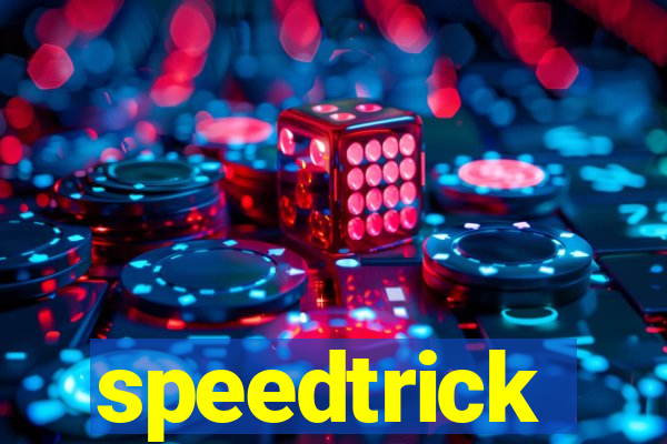speedtrick