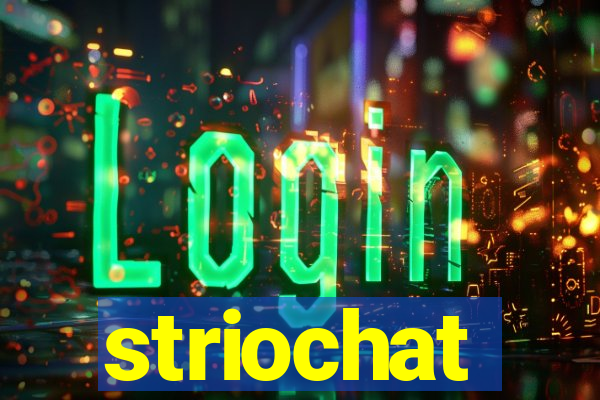 striochat