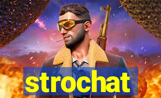 strochat